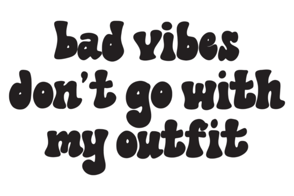 Bad Vibes, Funny Fashion Quote: A Graphics & Crafts Review for Publishers