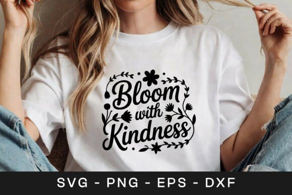 Bloom with Kindness Floral SVG PNG Graphics for Crafts