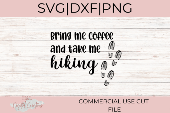 Bring Me Coffee and Take Me Hiking SVG Graphics for Crafts