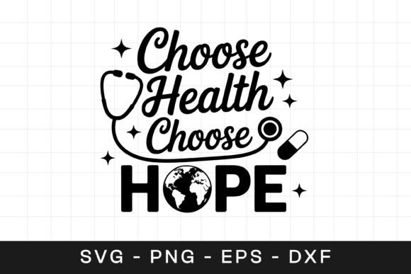 Choose Health Choose Hope Awareness SVG Graphics for Crafts
