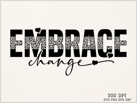 EMBRACE Change SVG Motivational SVG for Graphics and Crafts