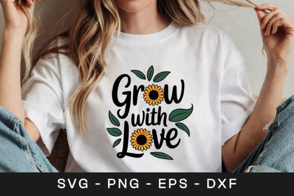 Grow with Love Sunflower SVG PNG: Graphics for Crafts & Brands