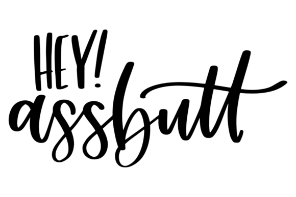Hey Assbutt SVG: A Practical Review for Graphics and Crafts Sellers