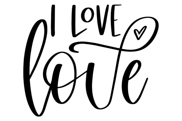 I Love, Wedding Quote Graphics for Crafts