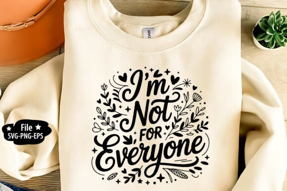 I'm Not for Everyone SVG PNG Graphics for Crafts