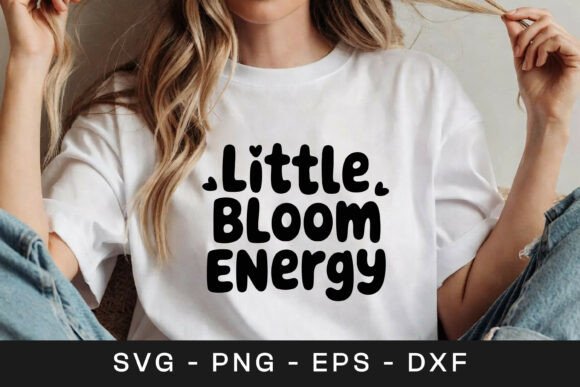 Little Bloom Energy Floral SVG PNG Graphics for Crafts