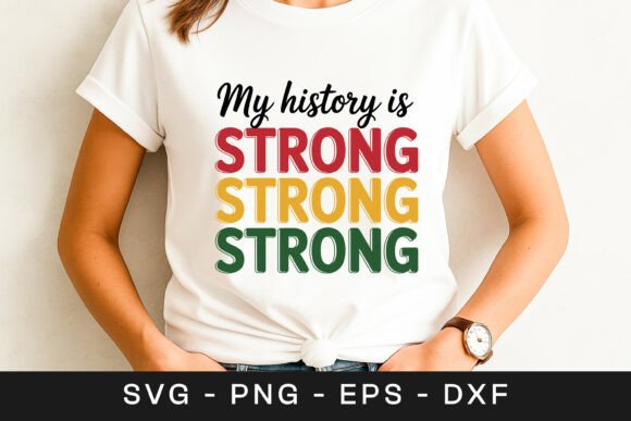 My History Is Strong SVG: Powerful Graphics for Crafts