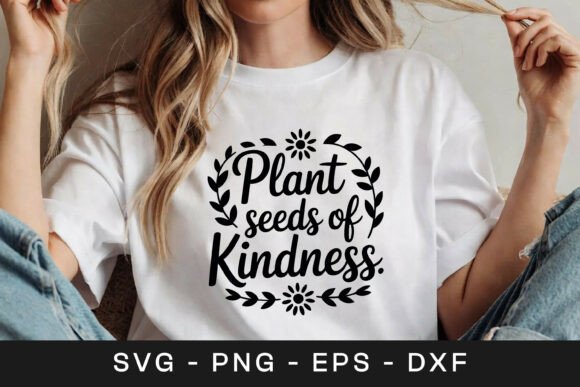 Plant Seeds of Kindness SVG PNG: A Smart Graphics Choice for Crafts