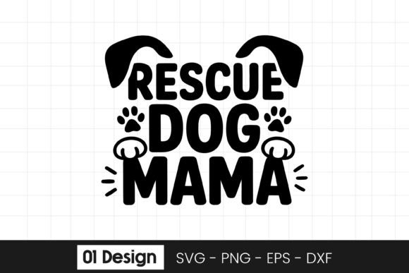Rescue Dog Mama Funny Dog Lover SVG PNG Graphics and Crafts