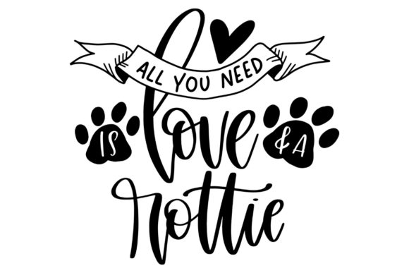 Rottie Dog Lover Quote Graphics for Crafts and Design