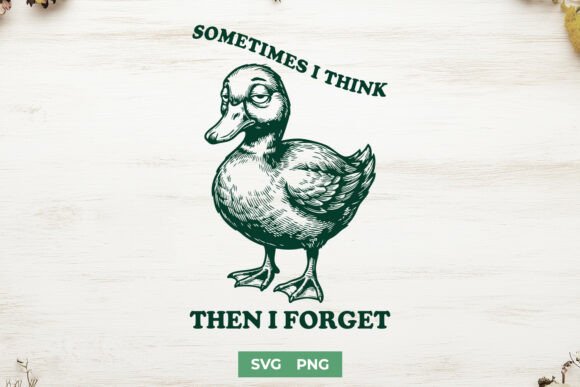 Sometimes I Think then I Forget SVG PNG: A Crafts and Graphics Review