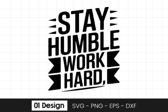 Stay Humble Work Hard Inspirational SVG Graphics & Crafts Review