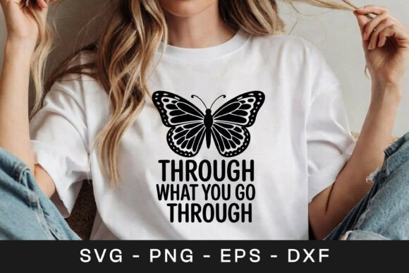 Through What You Grow Butterfly SVG PNG Graphics for Crafts