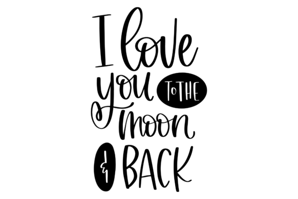 To the Moon and Back, Nursery SVG: Graphics for Crafts & Publishing