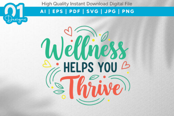 Wellness Helps You Thrive SVG Graphics for Crafts & Content